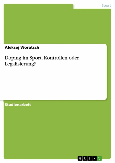 Doping im Sport. Kontrollen oder Legalisierung? - Aleksej Woratsch