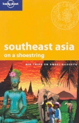 Southeast Asia on a Shoestring - Williams, China; Dunford, George; Egger, Simone; McNaughtan, Tasmin; Phillips, Matt