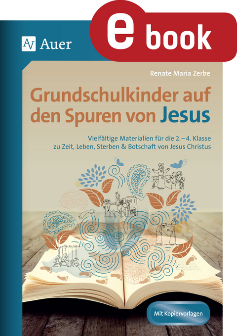 Grundschulkinder auf den Spuren von Jesus - Renate Maria Zerbe