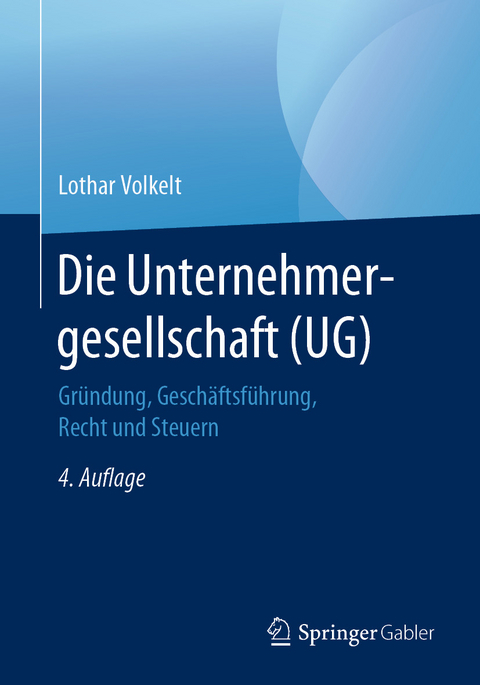 Die Unternehmergesellschaft (UG) - Lothar Volkelt