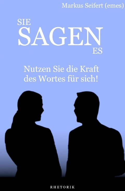 Sie Sagen Es - Markus Seifert