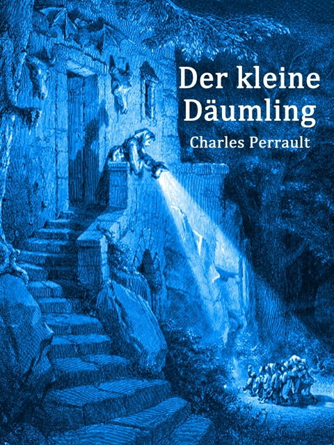 Der kleine Däumling - Charles Perrault