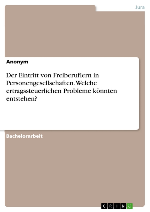 Der Eintritt von Freiberuflern in Personengesellschaften. Welche ertragssteuerlichen Probleme könnten entstehen?