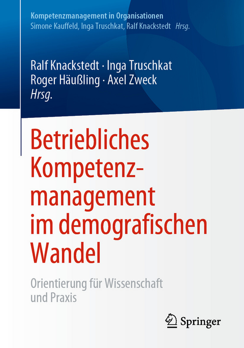 Betriebliches Kompetenzmanagement im demografischen Wandel - 