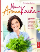 Meine Aromaküche -  Christina Richon