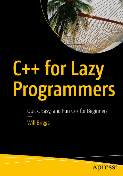 C++ for Lazy Programmers -  Will Briggs