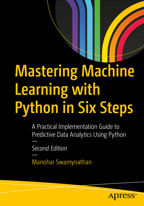 Mastering Machine Learning with Python in Six Steps - Manohar Swamynathan