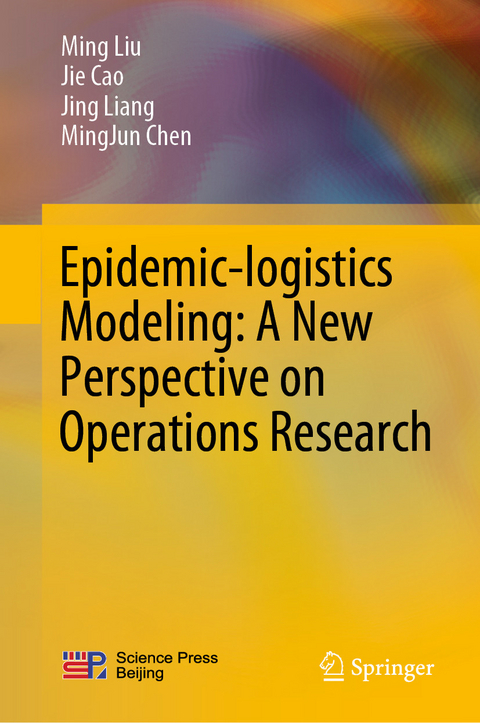 Epidemic-logistics Modeling: A New Perspective on Operations Research - Ming Liu, Jie Cao, Jing Liang, Mingjun Chen