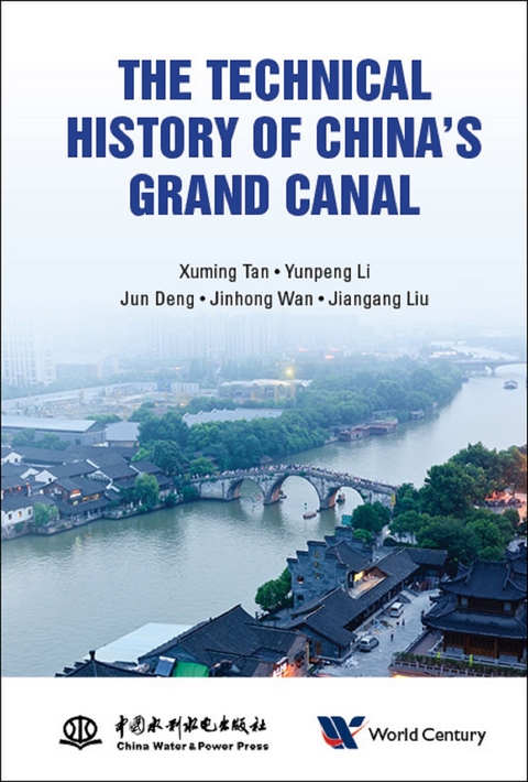 TECHNICAL HISTORY OF CHINA'S GRAND CANAL, THE - Xuming Tan, Yunpeng Li, Jun Deng, Jinhong Wan, Jiangang Liu