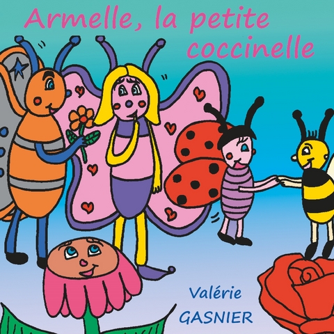 Armelle la petite coccinelle - Valérie Gasnier