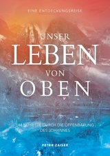 Unser Leben von oben - Peter Zaiser