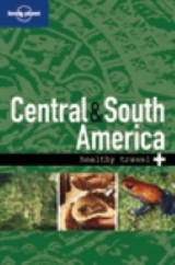 Lonely Planet Healthy Travel - Central & South America - Lonely Planet