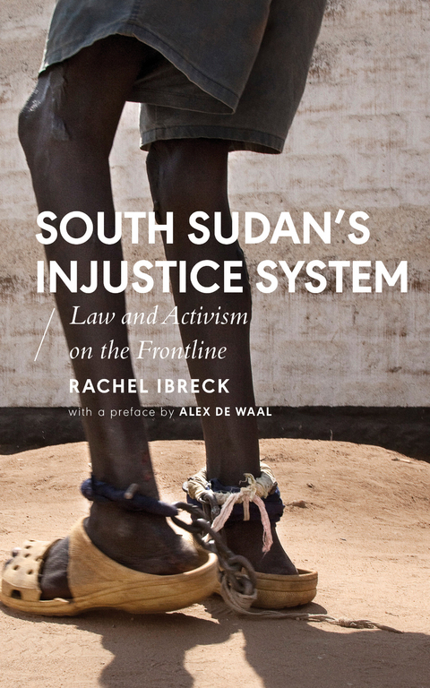 South Sudan s Injustice System -  Rachel Ibreck