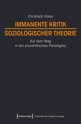 Immanente Kritik soziologischer Theorie - Christoph Haker