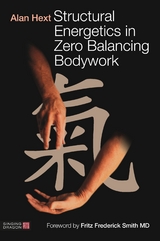 Structural Energetics in Zero Balancing Bodywork -  Alan Hext