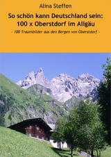 So schön kann Deutschland sein: 100 x Oberstdorf im Allgäu - Alina Steffen