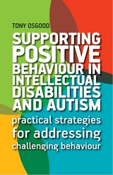 Supporting Positive Behaviour in Intellectual Disabilities and Autism -  Tony Osgood