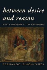 Between Desire and Reason -  Fernando Simon-Yarza