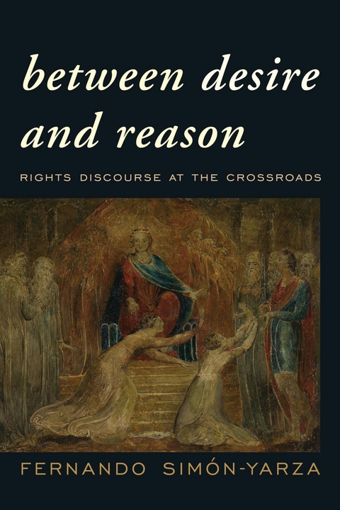 Between Desire and Reason -  Fernando Simon-Yarza