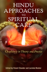 Hindu Approaches to Spiritual Care -  Vineet Chander,  Lucinda Mosher