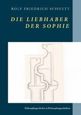 Die Liebhaber der Sophie - Rolf Friedrich Schuett