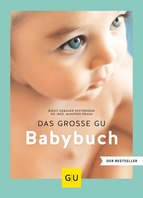 Das große GU Babybuch - Dr. med. Manfred Praun, Birgit Gebauer-Sesterhenn