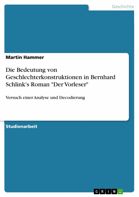 Die Bedeutung von Geschlechterkonstruktionen in Bernhard Schlink's Roman "Der Vorleser" - Martin Hammer