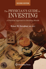 The Physician's Guide to Investing - Robert Doroghazi