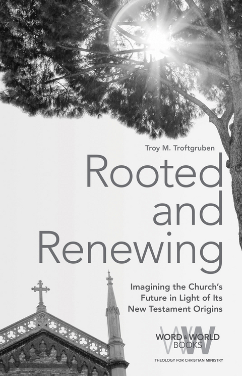 Rooted and Renewing -  Troy  M. Troftgruben