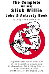 Complete but tacky Slick Willie Joke & Activity Book -  Demi Kratt,  Libby Rahl