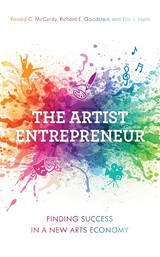 Artist Entrepreneur -  Richard E. Goodstein,  Eric J. Lapin,  Ronald   C. McCurdy