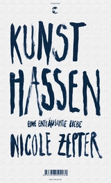 Kunst hassen -  Nicole Zepter