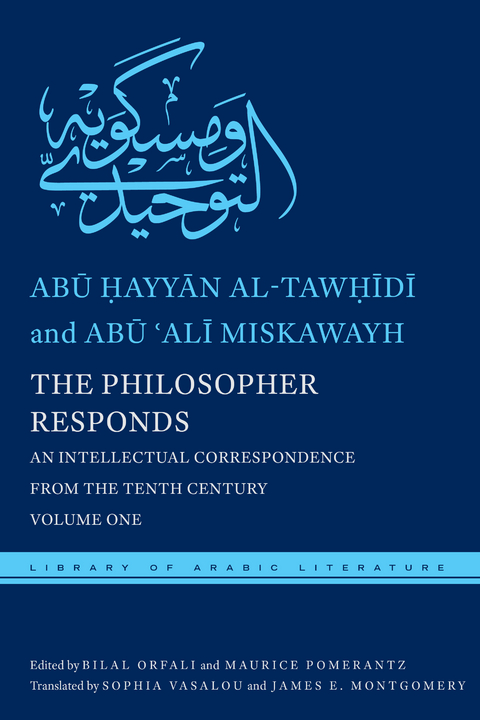 The Philosopher Responds - Abū Ḥayyān al-Tawḥīdī, Abū ʿAlī Miskawayh