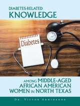 Diabetes-Related Knowledge Among Middle-Aged African American Women in North Texas - Dr. Victor Akhidenor