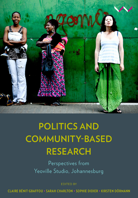 Politics and Community-Based Research -  Abdul Abed,  Willy-Claude Hebandjoko,  Obvious Katsaura,  Heinz Klug,  Neil Klug,  Mamokete Matjomane,  Mpho Matsipa,  Simon Sizwe Mayson,  Solam Mkhabela,  Eulenda Mkwanazi,  Potsiso Phasha,  Ophelie Arrazouaki,  Clara Pienaar-Lewis,  Nicolette Pingo,  Naomi Roux,  Maria Suriano,  Shahid Vawda,  Claire Benit-Gbaffou,  Sarah Charlton,  William Dewar,  Sophie Didier,  Kirsten Dormann,  Sally Gaule,  Pauline Guinard