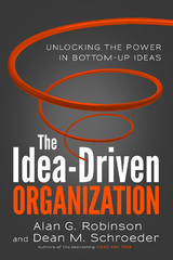 The Idea-Driven Organization - Alan G. Robinson, Dean M. Schroeder