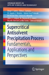 Supercritical Antisolvent Precipitation Process - Diego T. Santos, Ádina L. Santana, M. Angela A. Meireles, Ademir José Petenate, Eric Keven Silva, Juliana Q. Albarelli, Júlio C. F. Johner, M.Thereza M. S. Gomes, Ricardo Abel Del Castillo Torres, Tahmasb Hatami