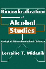 Biomedicalization of Alcohol Studies - Lorraine Midanik