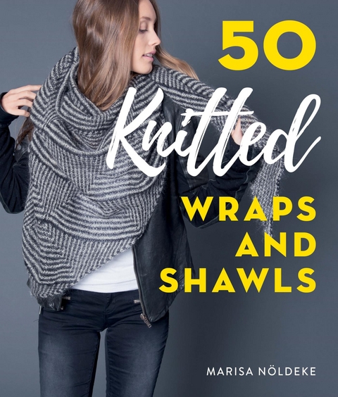 50 Knitted Wraps & Shawls -  Marisa Noldeke