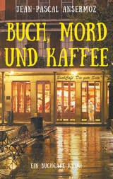 Buch, Mord und Kaffee - Jean-Pascal Ansermoz