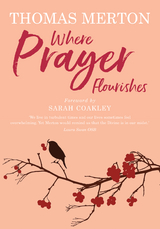 Where Prayer Flourishes -  Thomas Merton