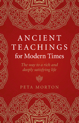 Ancient Teachings for Modern Times -  Peta Morton