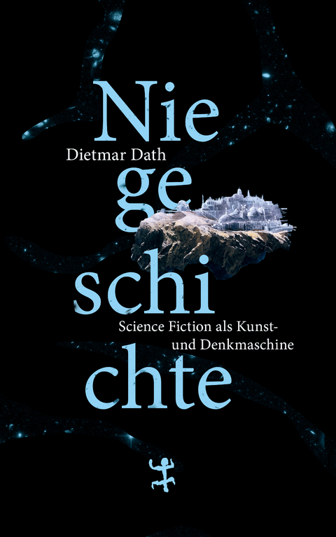 Niegeschichte - Dietmar Dath