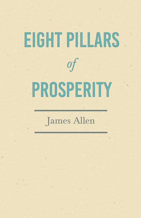 Eight Pillars of Prosperity - James Allen, Percy Bysshe Shelley