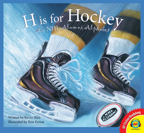 H is for Hockey: A NHL Alumni Alphabet - Kevin Shea