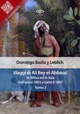 Viaggi di Ali Bey el-Abbassi in Africa ed in Asia. Tomo 2 - Domingo Badia y Leblich