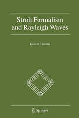 Stroh Formalism and Rayleigh Waves - Kazumi Tanuma