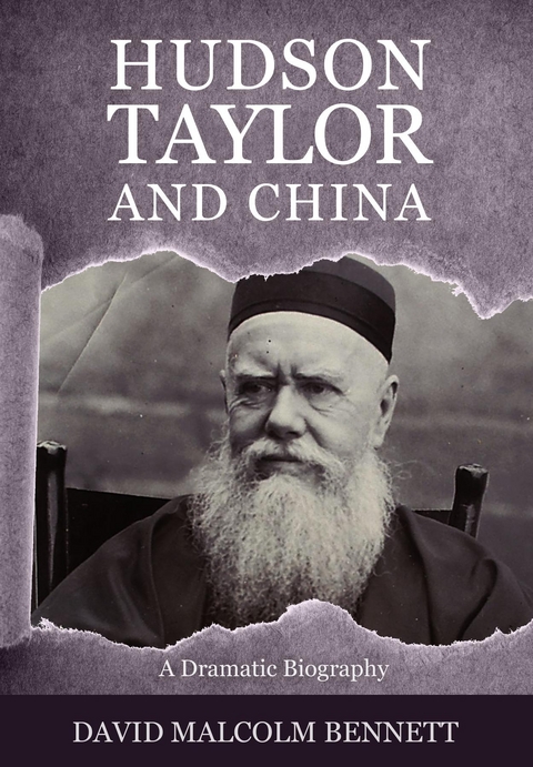 Hudson Taylor and China -  David Malcolm Bennett