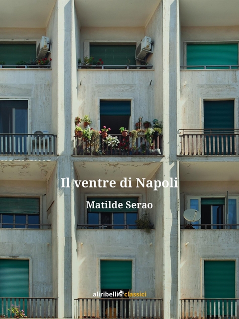 Il ventre di Napoli - Matilde Serao