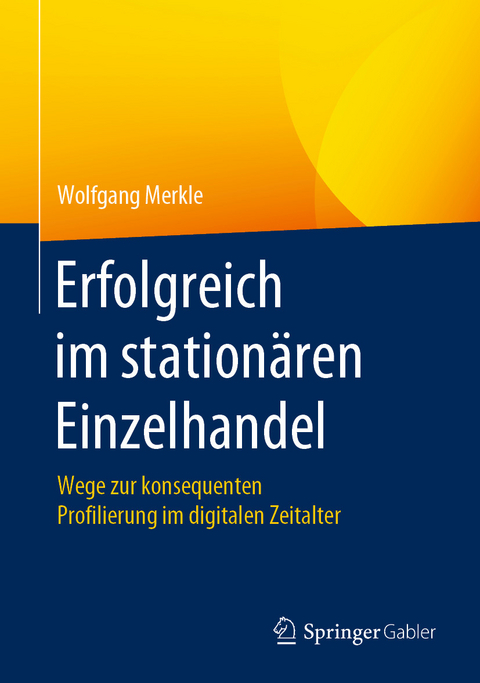 Erfolgreich im stationären Einzelhandel - Wolfgang Merkle